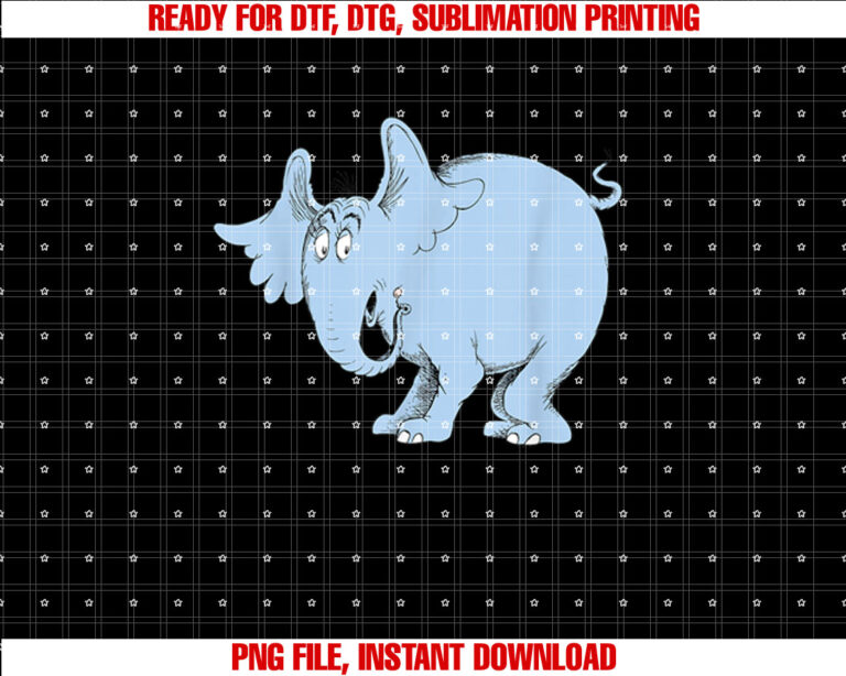 Dr Seuss Horton Shirt  PNG, DTF, DTG, Sublimation Design