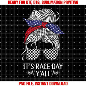 Drag Racing Race Car Girl Sunglasses Flag Its Race Day Shirt  PNG, DTF, DTG, Sublimation Design