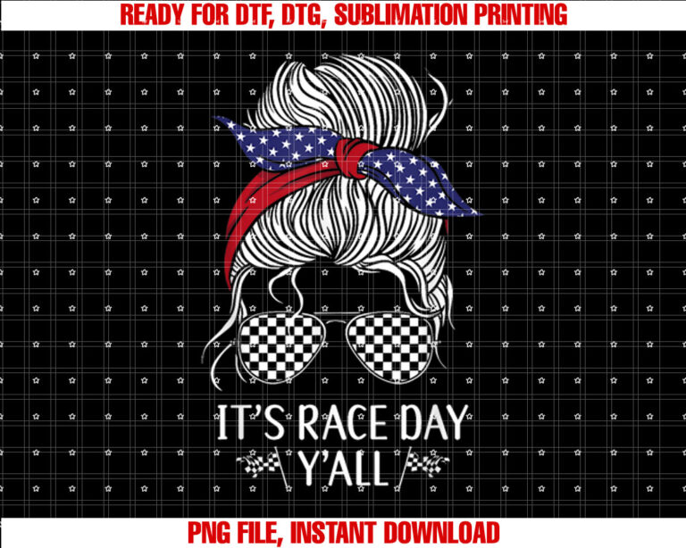 Drag Racing Race Car Girl Sunglasses Flag Its Race Day Shirt  PNG, DTF, DTG, Sublimation Design