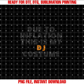 Due to Inflation This is My Dj Costume Halloween Shirt  PNG, DTF, DTG, Sublimation Design