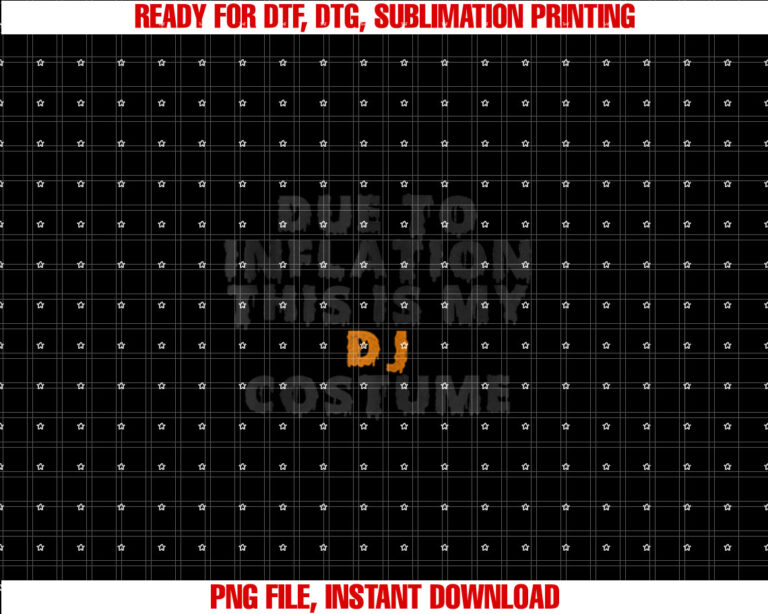 Due to Inflation This is My Dj Costume Halloween Shirt  PNG, DTF, DTG, Sublimation Design