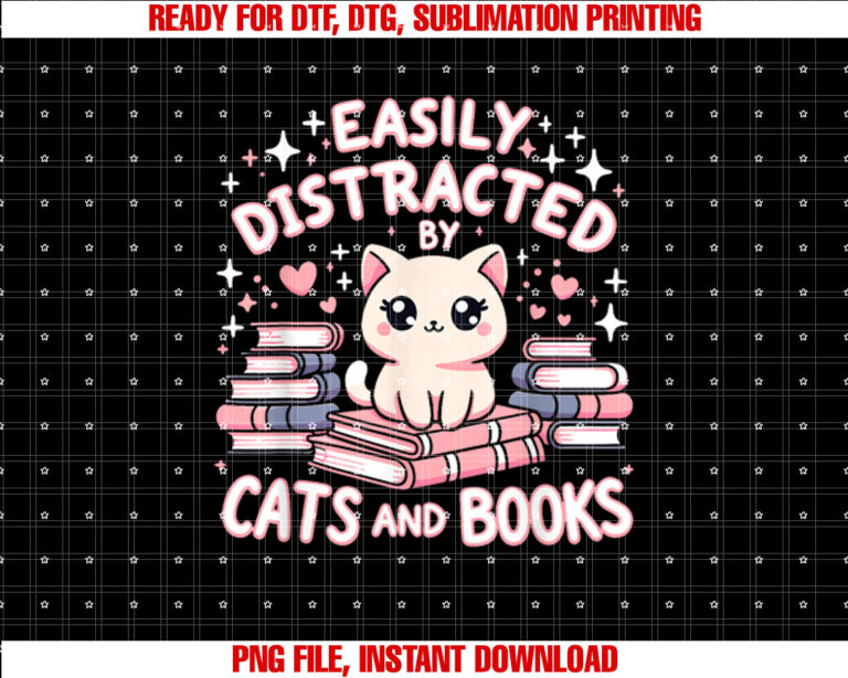 Easily Distracted by Cats and Books Cat Design Girls Shirt  PNG, DTF, DTG, Sublimation Design