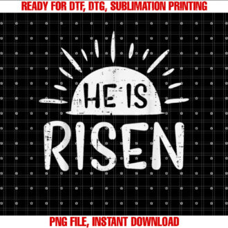 Easter Christian He is Risen Sun Resurrection Men Women Kids Shirt  PNG, DTF, DTG, Sublimation Design