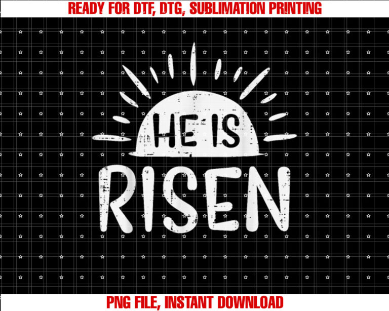 Easter Christian He is Risen Sun Resurrection Men Women Kids Shirt  PNG, DTF, DTG, Sublimation Design