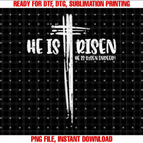 Easter Jesus He is Risen Indeed Religious Christian Women Shirt  PNG, DTF, DTG, Sublimation Design