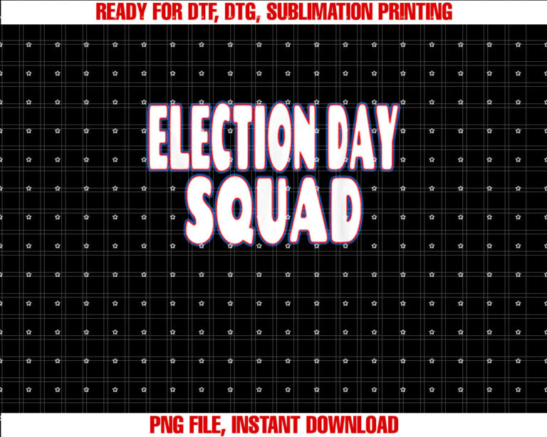 Election Day Squad Voting Poll Worker Volunr Voter Team Shirt  PNG, DTF, DTG, Sublimation Design