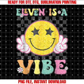 Eleven is a Vibe 11th Birthday Groovy Smile Face 11 Year Old Shirt  PNG, DTF, DTG, Sublimation Design