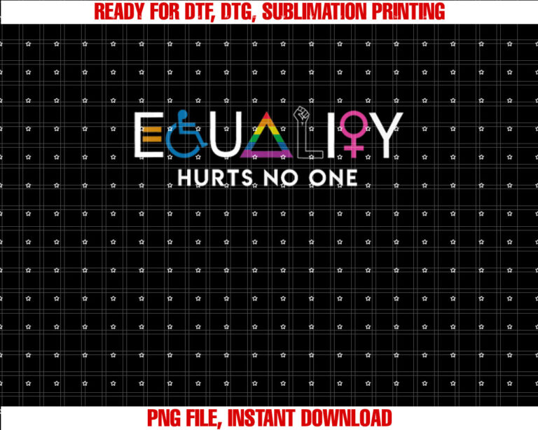 Equality Hurts No One Lgbt Equality Gay Pride Human Rights Shirt  PNG, DTF, DTG, Sublimation Design