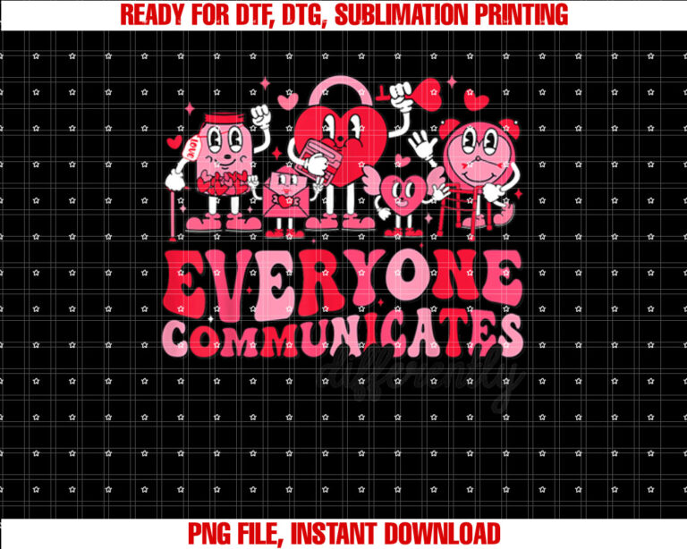 Everyone Communicates Differently Valentines Sped Teachers Shirt  PNG, DTF, DTG, Sublimation Design