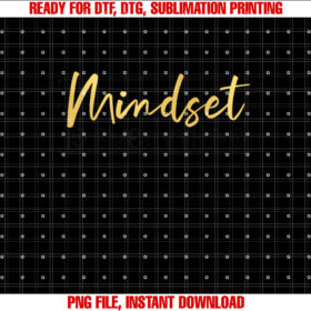 Everything is Mindset Inspirational Mind Motivational Quote Shirt  PNG, DTF, DTG, Sublimation Design