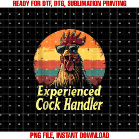 Experienced Cock Handler Raunchy Womens Funny Adult Humor Shirt  PNG, DTF, DTG, Sublimation Design