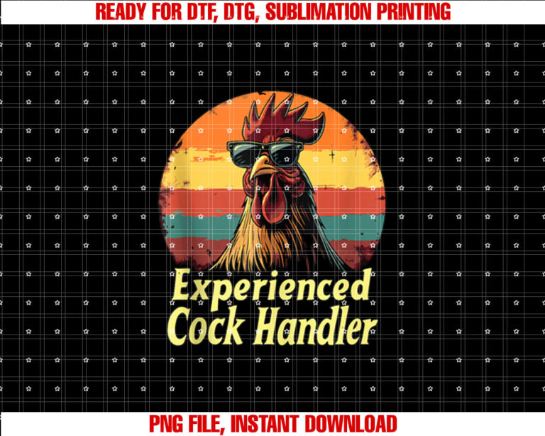 Experienced Cock Handler Raunchy Womens Funny Adult Humor Shirt  PNG, DTF, DTG, Sublimation Design