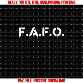 Fafo Find Out Funny Shirt  PNG, DTF, DTG, Sublimation Design