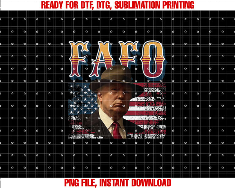 Fafo Funny Y2k Trump Shirt  PNG, DTF, DTG, Sublimation Design