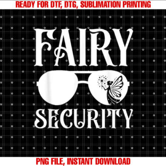 Fairy Security Birthday Family Halloween Costume Dad Mom Shirt  PNG, DTF, DTG, Sublimation Design