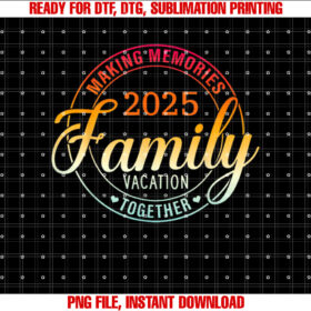 Family Vacation 2025 Family Matching Summer Vacation Shirt  PNG, DTF, DTG, Sublimation Design
