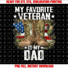 Father Veterans Day My Favorite Veteran is My Dad for Kids Shirt  PNG, DTF, DTG, Sublimation Design