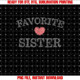 Favorite Sister Sibling Pink Heart Distressed Vintage Design Shirt  PNG, DTF, DTG, Sublimation Design