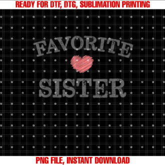 Favorite Sister Sibling Pink Heart Distressed Vintage Design Shirt  PNG, DTF, DTG, Sublimation Design