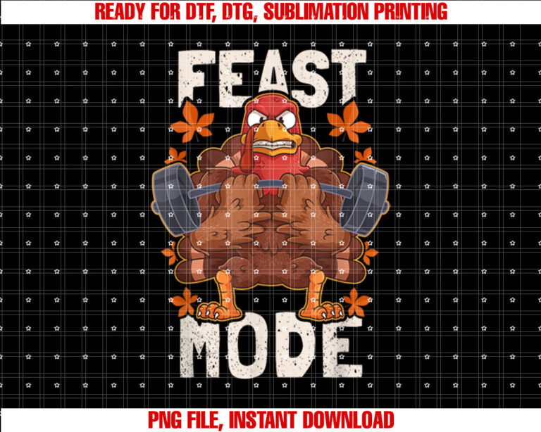 Feast Mode Weightlifting Turkey Day Thanksgiving Christmas Shirt  PNG, DTF, DTG, Sublimation Design