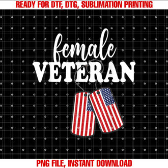 Female Veteran Veterans Day Shirt  PNG, DTF, DTG, Sublimation Design