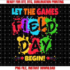 Field Day Let the Games Begin 2024 Kids Boys Girls Teachers Shirt  PNG, DTF, DTG, Sublimation Design
