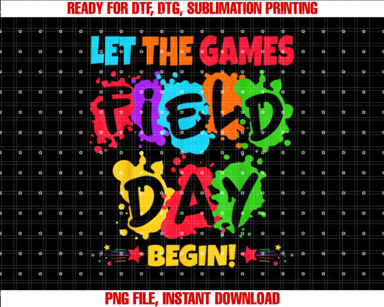 Field Day Let the Games Begin 2024 Kids Boys Girls Teachers Shirt  PNG, DTF, DTG, Sublimation Design