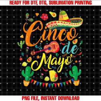 Fiesta Cinco De Mayo Funny Mexican Party 5 De Mayo Men Women Shirt  PNG, DTF, DTG, Sublimation Design
