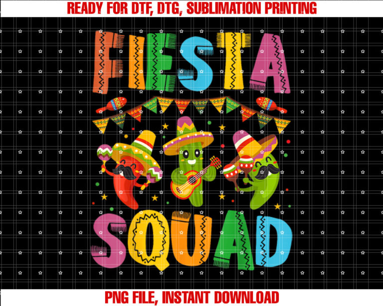 Fiesta Squad Cinco De Mayo for Men Women Kids Shirt  PNG, DTF, DTG, Sublimation Design