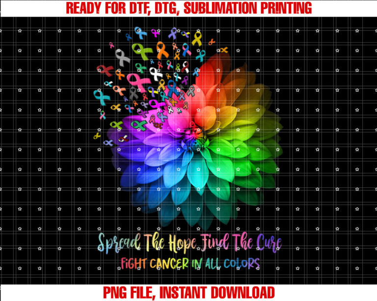 Fight Cancer in All Color Spread the Hope Find a Cure Shirt  PNG, DTF, DTG, Sublimation Design