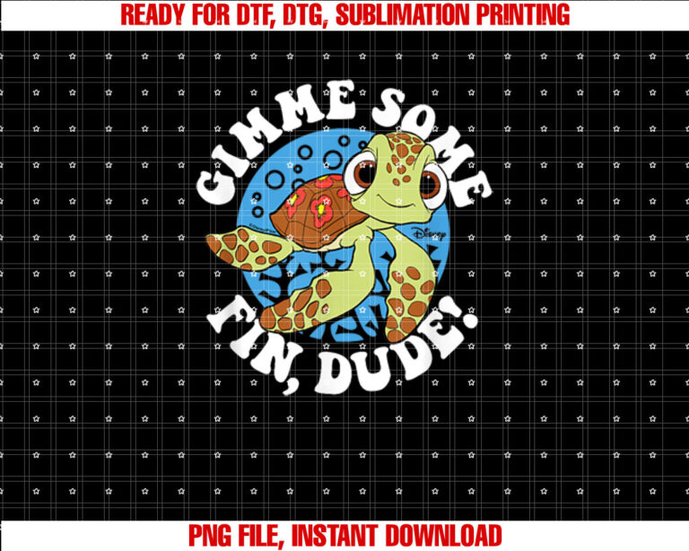 Finding Nemo Gimme Some Fin Dude Shirt  PNG, DTF, DTG, Sublimation Design