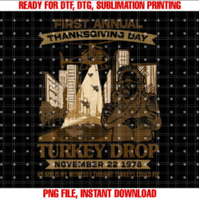 First Annual Turkey Drop Thanksgiving Day as God My Witness Shirt  PNG, DTF, DTG, Sublimation Design