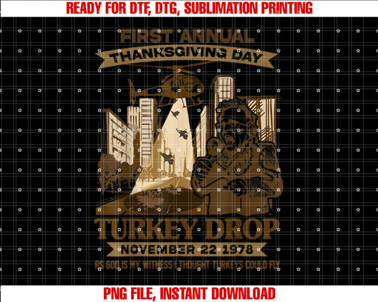 First Annual Turkey Drop Thanksgiving Day as God My Witness Shirt  PNG, DTF, DTG, Sublimation Design