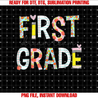 First Grade Dream Team 1st Grade Teacher First Day of School Shirt  PNG, DTF, DTG, Sublimation Design