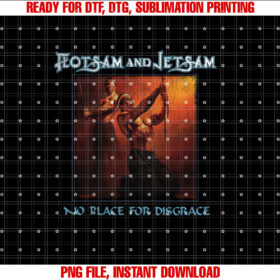 Flotsam and Jetsam No Place for Disgrace Shirt  PNG, DTF, DTG, Sublimation Design