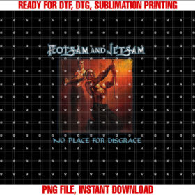 Flotsam and Jetsam No Place for Disgrace Shirt  PNG, DTF, DTG, Sublimation Design