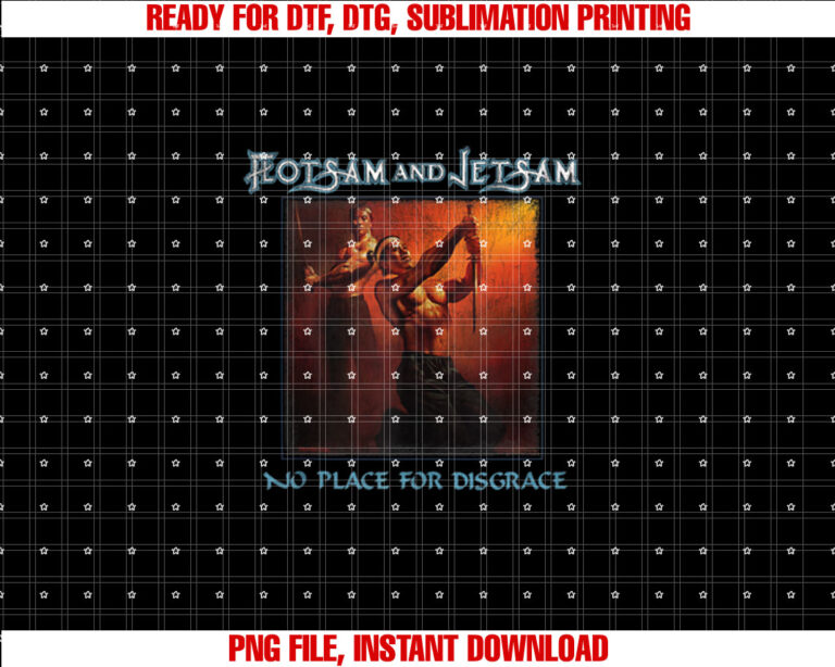 Flotsam and Jetsam No Place for Disgrace Shirt  PNG, DTF, DTG, Sublimation Design