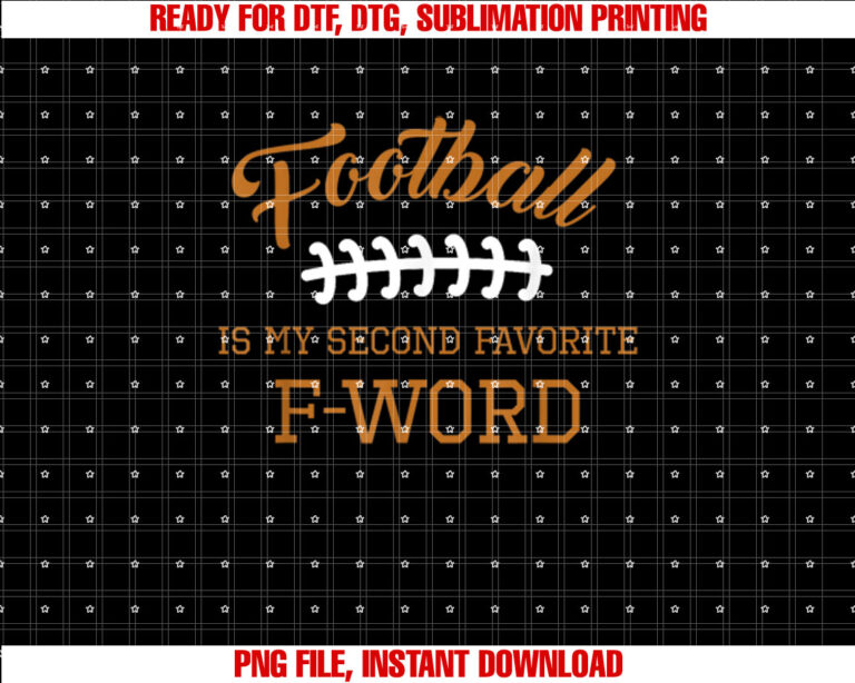 Football is My Second Favorite Funny Men Women Touchdown Qb Shirt  PNG, DTF, DTG, Sublimation Design