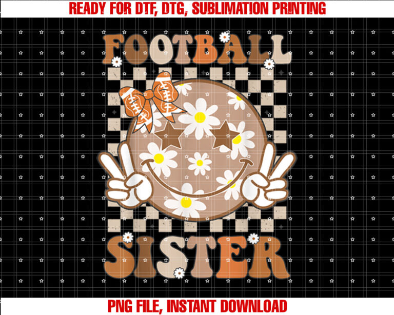Football Sister for Girls Women Toddler Sport Lover Shirt  PNG, DTF, DTG, Sublimation Design