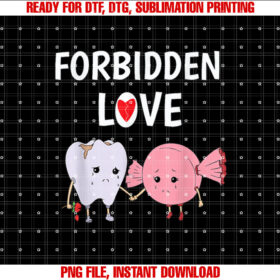 Forbidden Love Funny Th and Candy Dentist Shirt  PNG, DTF, DTG, Sublimation Design