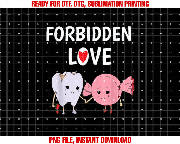 Forbidden Love Funny Th and Candy Dentist Shirt  PNG, DTF, DTG, Sublimation Design