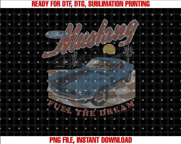 Ford Mustang Fuel the Dream Blue Car in Desert Landscape Shirt  PNG, DTF, DTG, Sublimation Design