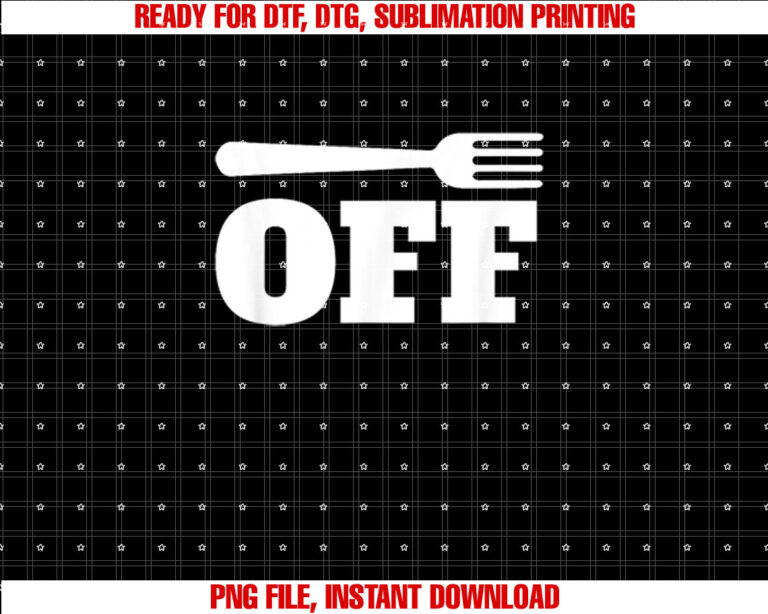 Fork Off Funny Fork Pun Shirt  PNG, DTF, DTG, Sublimation Design