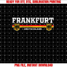 Frankfurt Germany Deutschland Shirt  PNG, DTF, DTG, Sublimation Design