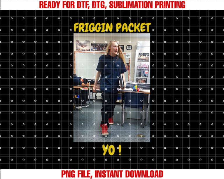 Friggin Packet Yo Meme School Funny Jeff Student Rant Shirt  PNG, DTF, DTG, Sublimation Design