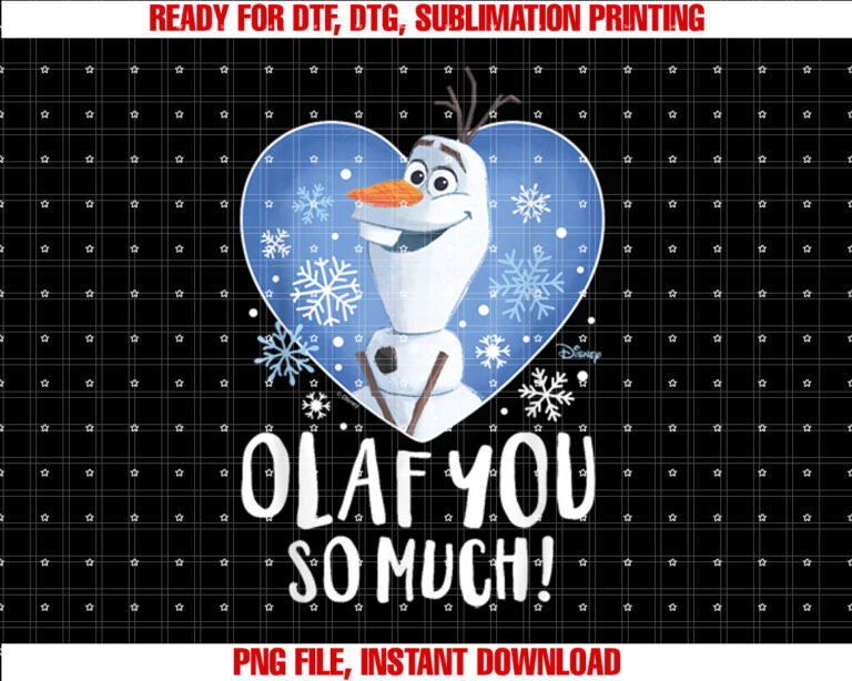 Frozen 2 Olaf You So Much Valentines Day Shirt  PNG, DTF, DTG, Sublimation Design