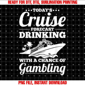 Fun Cruise Drinking With a Chance of Gambling Shirt  PNG, DTF, DTG, Sublimation Design