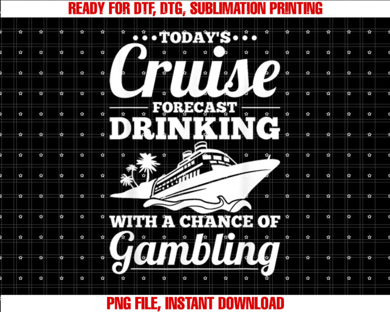 Fun Cruise Drinking With a Chance of Gambling Shirt  PNG, DTF, DTG, Sublimation Design