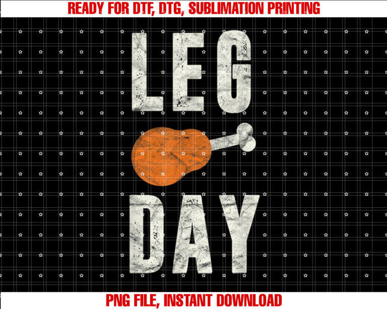 Fun Leg Day Thanksgiving Gifts Pilgrim Costume Turkey Day Shirt  PNG, DTF, DTG, Sublimation Design
