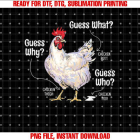 Funny Animal Farm Guess What Chicken Butt White Design Shirt  PNG, DTF, DTG, Sublimation Design